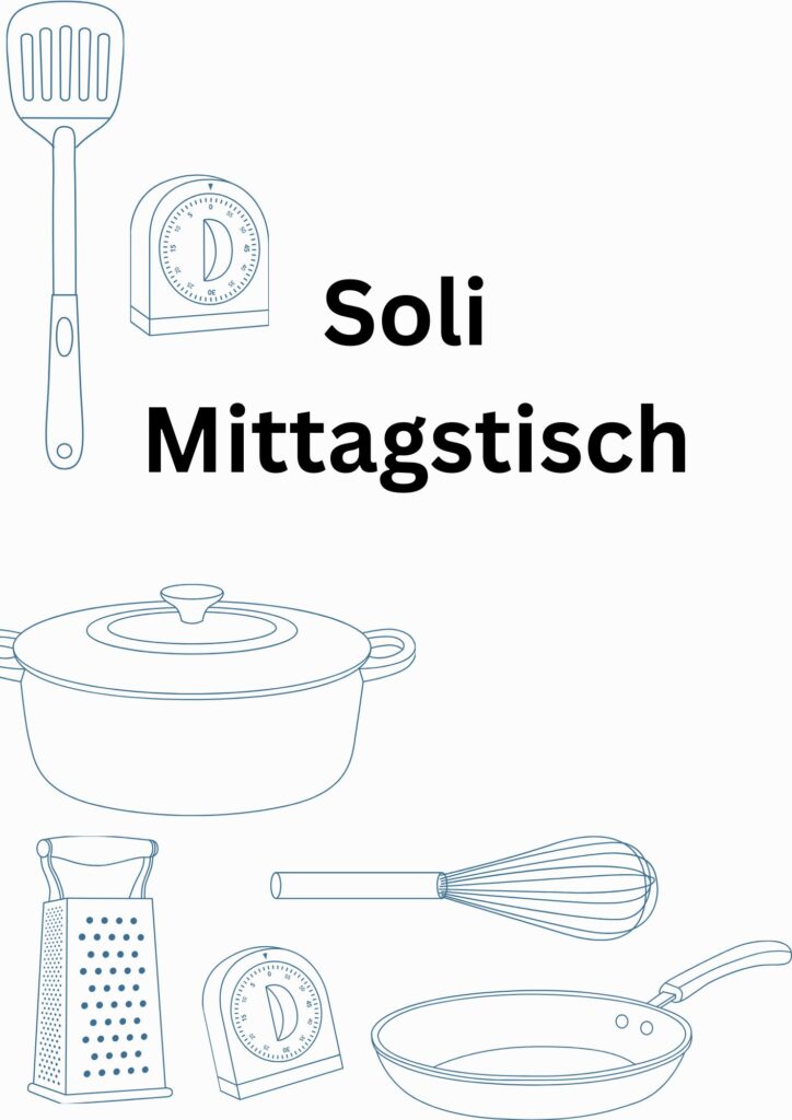 Auf weisem Hintergrund steht mittig in der Oberen Häfte: Soli Mittagstisch. Auf der linken Seite und in der unteren Hälfte sind in blauen feinen Linien gezeichnet verschiedene Küchenutensilien: Pfannenwender, 2 Timer, Kochtopf, Schneebesen, Pfanne und Hobel